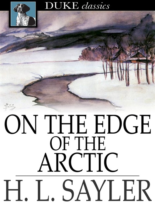 Titeldetails für On the Edge of the Arctic nach H. L. Sayler - Verfügbar